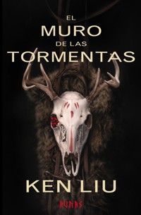 El Muro de las Tormentas - Ken Liu - E-Book
