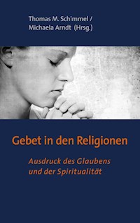 Gebet in den Religionen - - E-Book