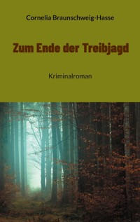 Zum Ende der Treibjagd - Cornelia Braunschweig-Hasse - E-Book