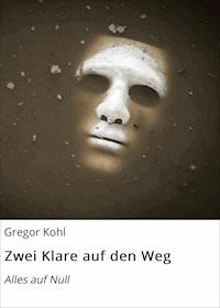 Zwei Klare auf den Weg - Gregor Kohl - E-Book