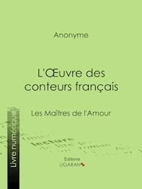 L'Oeuvre des conteurs français - Anonyme - E-Book