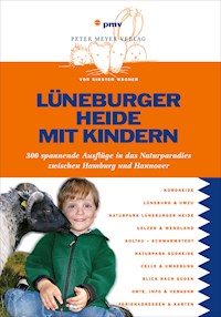 Lüneburger Heide mit Kindern - Kirsten Wagner - E-Book