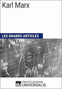 Karl Marx - Encyclopaedia Universalis - E-Book