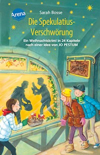 Die Spekulatius-Verschwörung. Ein Weihnachtskrimi in 24 Kapiteln nach einer Idee von Jo Pestum - Sarah Bosse - E-Book