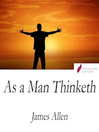 As a Man Thinketh - James Allen - E-Book