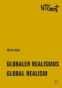 Globaler Realismus / Global Realism - Milo Rau - E-Book