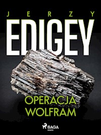 Operacja Wolfram - Jerzy Edigey - E-Book