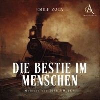 Die Bestie im Menschen - Hörbuch Klassiker - Émile Zola - Hörbuch