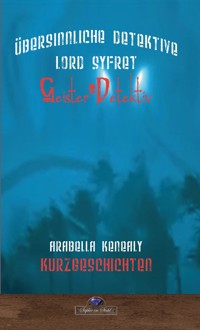 Einige Erfahrungen von Lord Syfret - Arabella Kenealy - E-Book