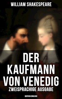 Der Kaufmann von Venedig (Zweisprachige Ausgabe: Deutsch-Englisch) - William Shakespeare - E-Book