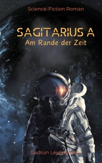 SAGITARIUS A - Gudrun Leyendecker - E-Book