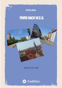 Mord nach W.E.G. - Peter Jokiel - E-Book