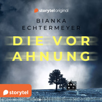 Die Vorahnung - Bianka Echtermeyer - Hörbuch