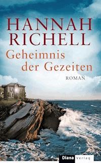 Geheimnis der Gezeiten - Hannah Richell - E-Book