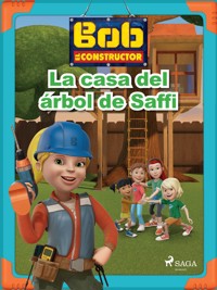 Bob el Constructor – La casa del árbol de Saffi - Mattel - E-Book
