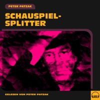 Schauspielsplitter - Peter Patzak - Hörbuch