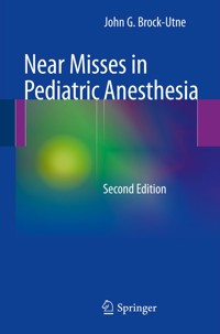 Near Misses in Pediatric Anesthesia - John G. Brock-Utne - E-Book