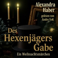 Des Hexenjägers Gabe - Alexandra Haber - Hörbuch