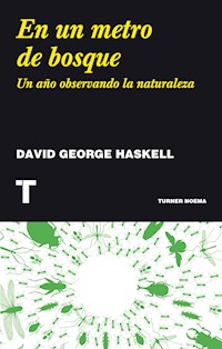 En un metro de bosque - David George Haskell - E-Book