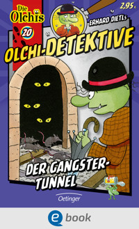 Olchi-Detektive 20. Der Gangster-Tunnel - Erhard Dietl - E-Book