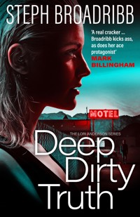 Deep Dirty Truth - Steph Broadribb - E-Book