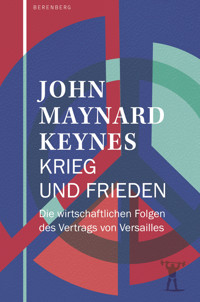 Krieg und Frieden - John Maynard Keynes - E-Book