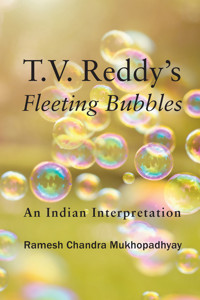 T.V. Reddy's Fleeting Bubbles - Ramesh Chandra Mukhopadhyaya - E-Book