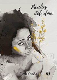 Parches del alma - Marie Proaño - E-Book