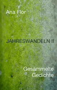 Jahreswandeln II - Ana Flor - E-Book