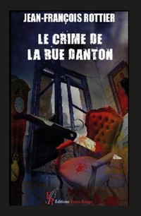 Le crime de la rue Danton - Jean-François Rottier - E-Book