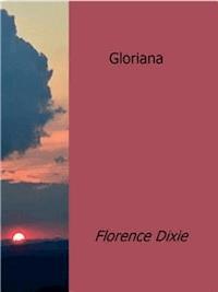 Gloriana - Florence Dixie - E-Book