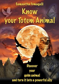 Know your Totem Animal - Samantha Fumagalli - E-Book