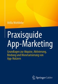 Praxisguide App-Marketing - Atilla Wohllebe - E-Book