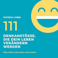 Positives Mindset: 111 Denkanstösse, die Dein Leben bereichern werden - Patrick Lynen - Hörbuch