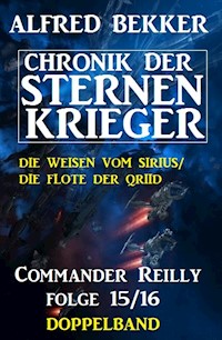 Commander Reilly Folge 15/16 Doppelband: Chronik der Sternenkrieger - Alfred Bekker - E-Book