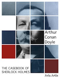 The Casebook of Sherlock Holmes - Arthur Conan Doyle - E-Book