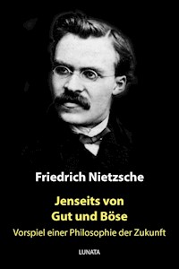 Jenseits von Gut und Böse - Friedrich Wilhelm Nietzsche - E-Book
