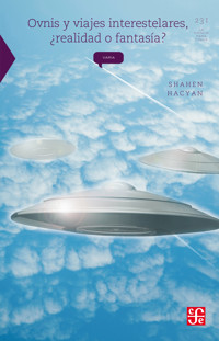 Ovnis y viajes interestelares, ¿realidad o fantasía? - Shahen Hacyan - E-Book