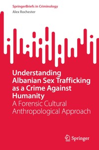 Understanding Albanian Sex Trafficking as a Crime Against Humanity - Alex Rochester - E-Book