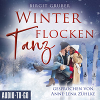 Winterflockentanz (ungekürzt) - Birgit Gruber - Hörbuch