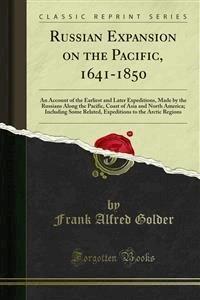 Russian Expansion on the Pacific 1641-1850 - F. A. Golder - E-Book