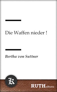 Die Waffen nieder! - Bertha von Suttner - E-Book