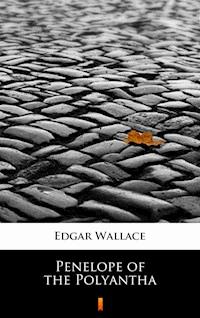 Penelope of the Polyantha - Edgar Wallace - E-Book