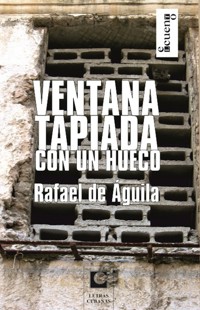 Ventana tapiada con un hueco - Rafael de Águila - E-Book