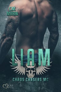 The Chaos Chasers MC Teil 4: Liam - C.M. Marin - E-Book