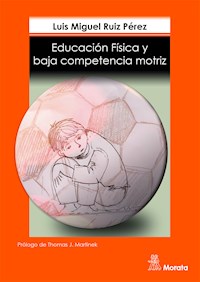 Educación física y baja competencia motriz - Luis Miguel Ruiz Pérez - E-Book