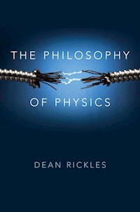 The Philosophy of Physics - Dean Rickles - E-Book