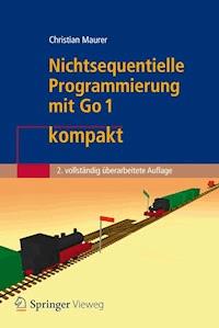 Nichtsequentielle Programmierung mit Go 1 kompakt - Christian Maurer - E-Book