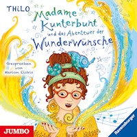 Madame Kunterbunt und das Abenteuer der Wunderwünsche [Band 2] - ThiLO - Hörbuch