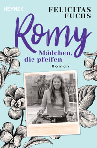 Romy. Mädchen, die pfeifen - Felicitas Fuchs - E-Book